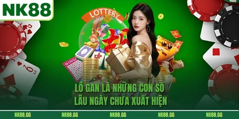 Lô gan là những con số lâu ngày chưa xuất hiện